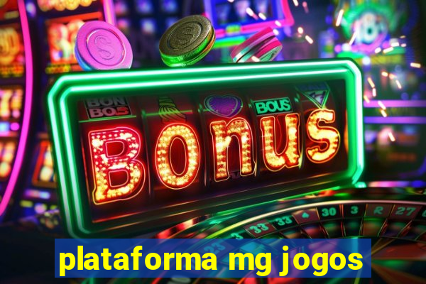 plataforma mg jogos